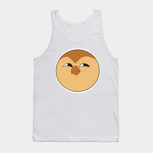 Smug hooty Tank Top